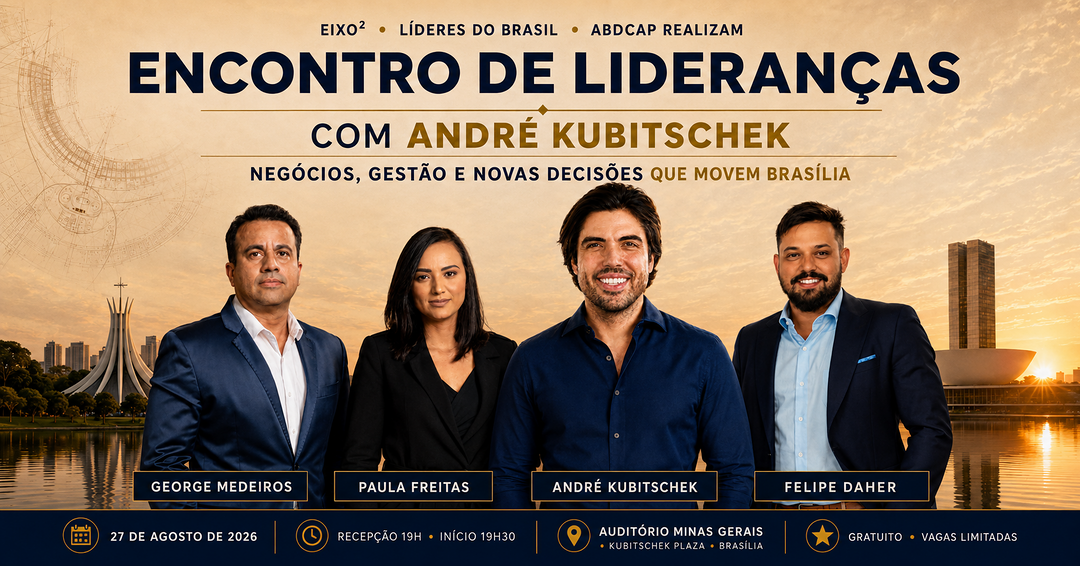 Encontro de Lideranças com André Kubitschek reúne empresários e gestores para discutir negócios, gestão e o futuro de Brasília
